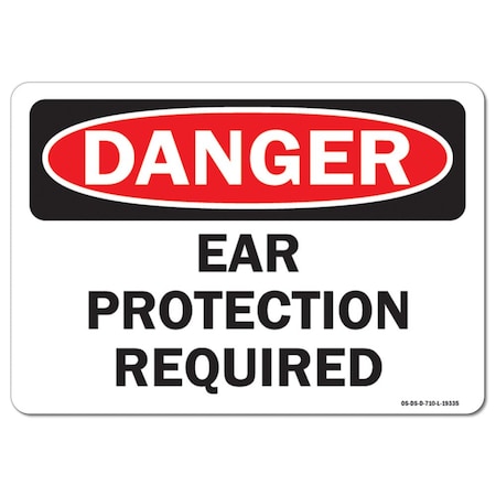 Signmission OSHA Danger Sign, Ear Protection Required, 18in X 12in Rigid Plastic, 18" W, 12" H, Landscape OS-DS-P-1218-L-19335